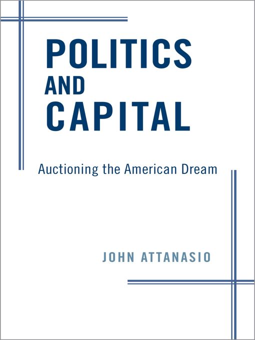 Title details for Politics and Capital by John Attanasio - Wait list